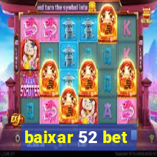 baixar 52 bet